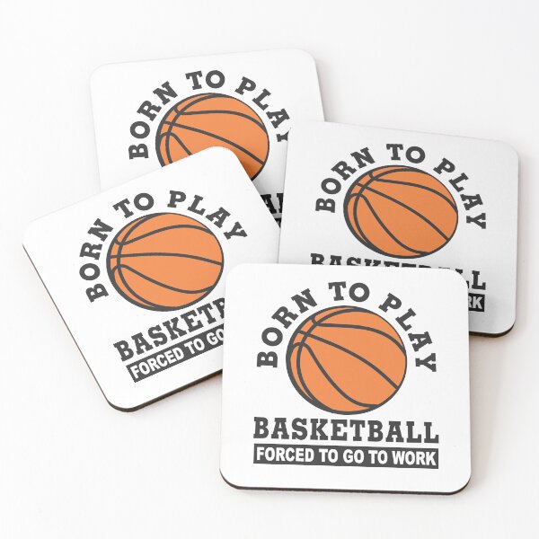 Item preview, born to play basketball forced to go to work designed and sold by baingraphics.