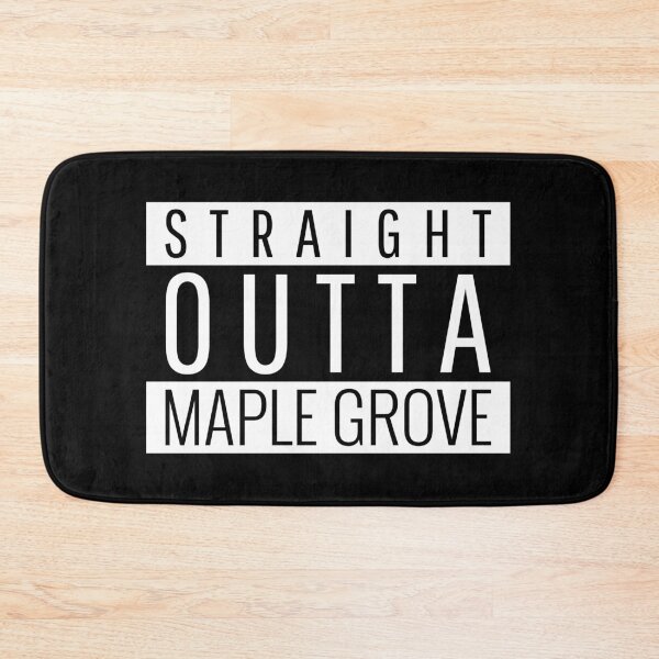 Item preview, Straight Outta Maple Grove Minnesota  designed and sold by Teelogic.