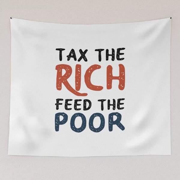Item preview, TAX THE RICH FEED THE POOR designed and sold by Vitsson.