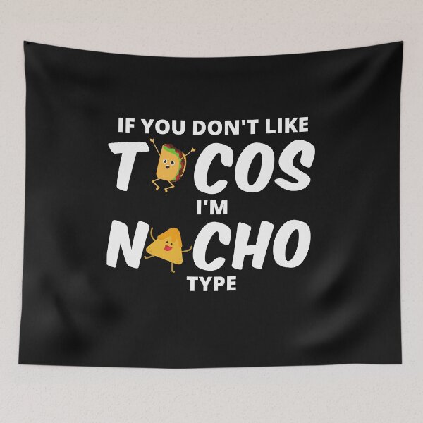 Item preview, Taco and Nacho funny design If you don't like Tacos, I'm not your type designed and sold by Click-Like.