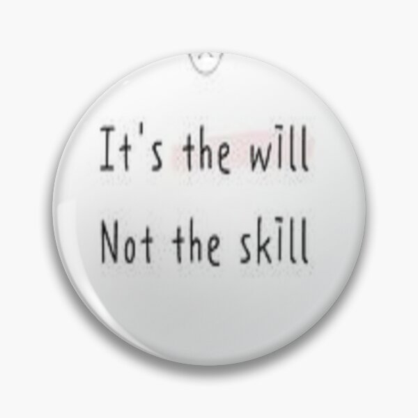 Item preview, its the will not the skill -quote designed and sold by shopvision.