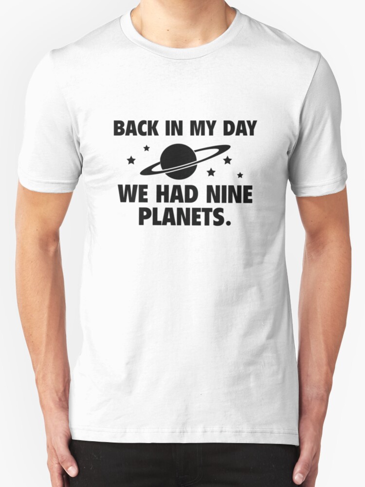 back in my day we had nine planets