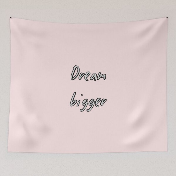 Item preview, *Dream bigger* designed and sold by ITALY-Roselli-.