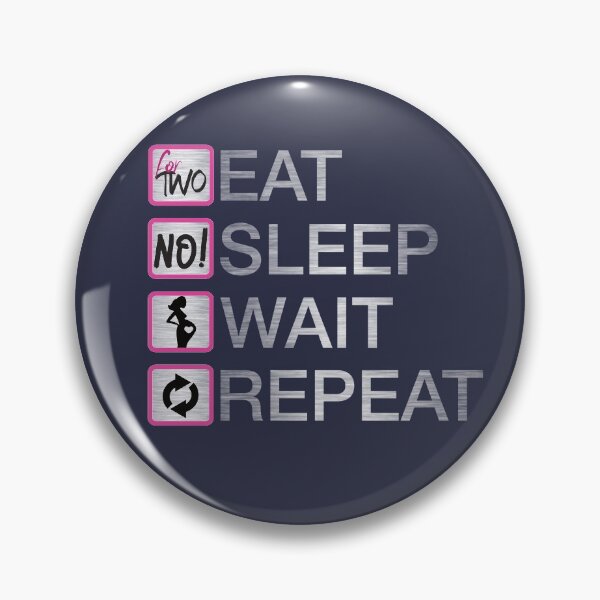 Item preview, Eat Sleep Wait Repeat - Wait for baby designed and sold by brunsch-print.