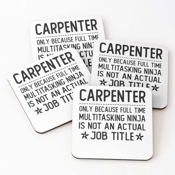 Item preview, carpenter only because full time multitasking ninja is not an actual job title carpenter gifts designed and sold by alaechamlal.