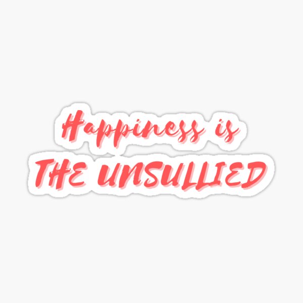 Happiness is The Unsullied Sticker