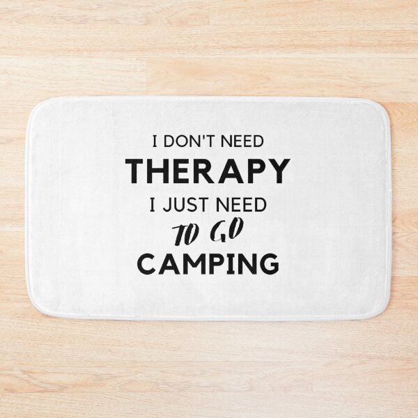 Item preview, I don't need therapy I just need to go Camping designed and sold by Ava Rozalinda.