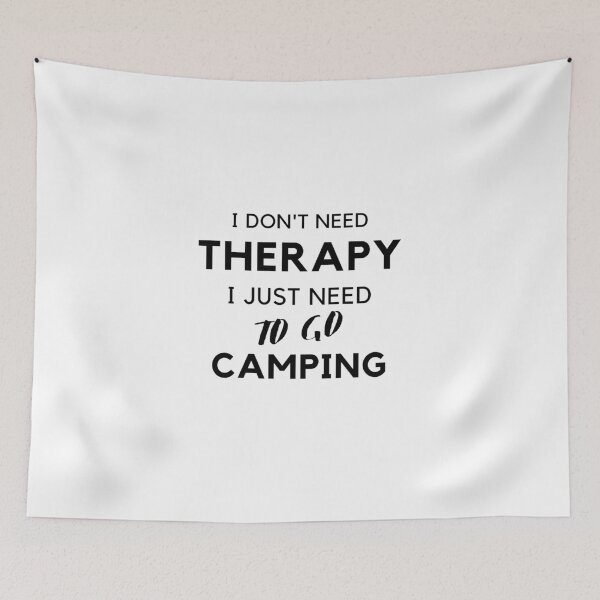 Item preview, I don't need therapy I just need to go Camping designed and sold by Ava Rozalinda.