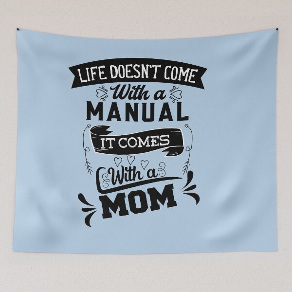 Item preview, Life Doesn't Come With A Manual Mother's Day Qoutes 2021 designed and sold by Raminovitch.