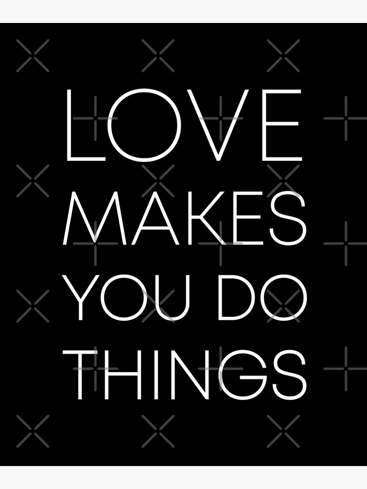 Thumbnail 6 of 6, Mounted Print, Love makes you do things 2 - dark BG designed and sold by reIntegration.