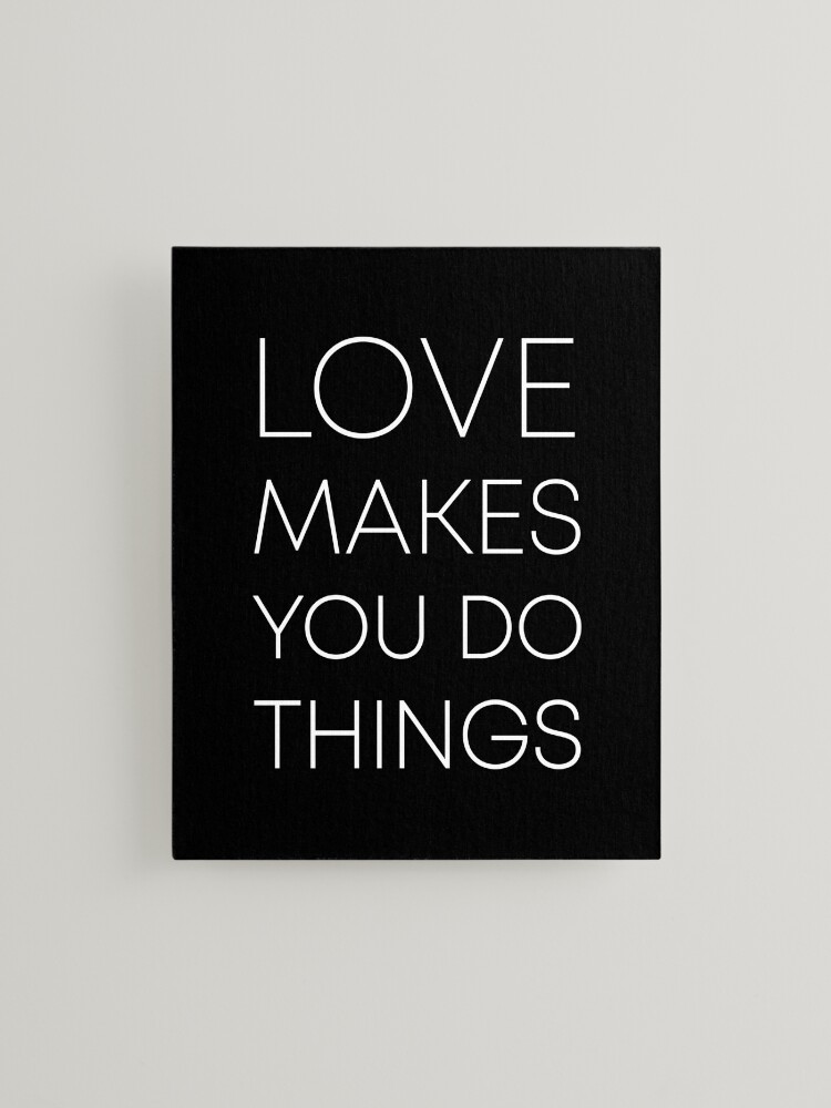 Thumbnail 2 of 6, Mounted Print, Love makes you do things 2 - dark BG designed and sold by reIntegration.
