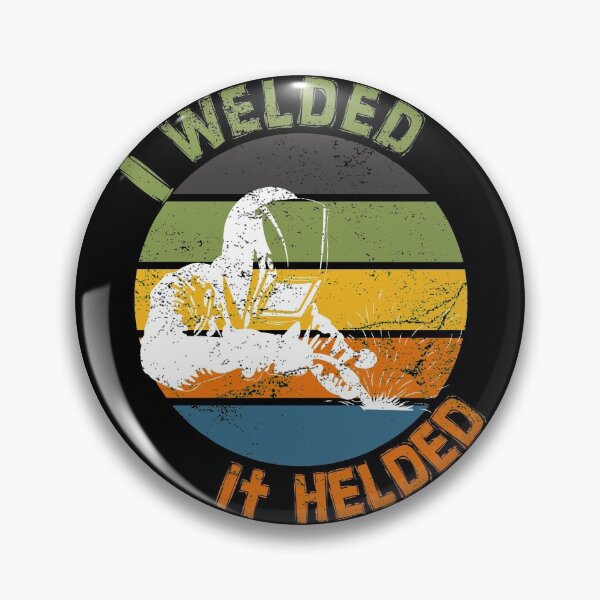 Item preview, I Welded It Helded Funny Welding  designed and sold by Rooster Syndicate.
