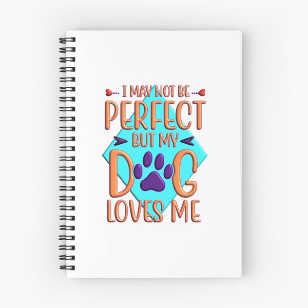 Item preview, I may not be perfect but my dog loves me designed and sold by Douglas  Walker.