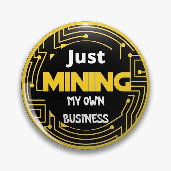 Item preview, Just mining my own business classic designed and sold by Cheerocki.