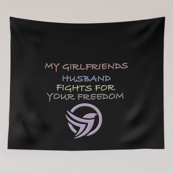 Item preview, my girlfriends husband fights for your freedom designed and sold by hicham4you.