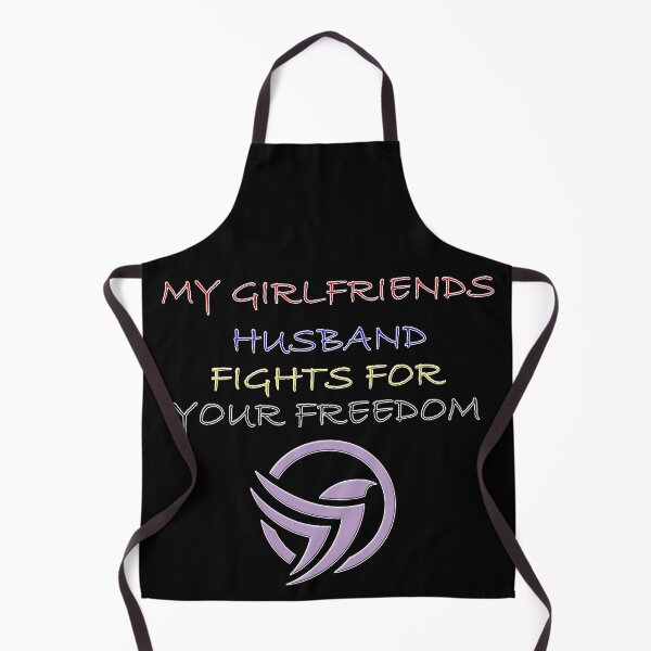 Item preview, my girlfriends husband fights for your freedom designed and sold by hicham4you.