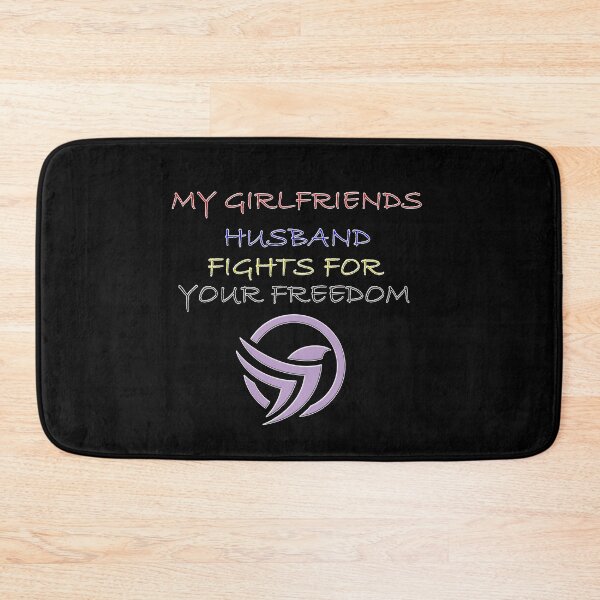 Item preview, my girlfriends husband fights for your freedom designed and sold by hicham4you.