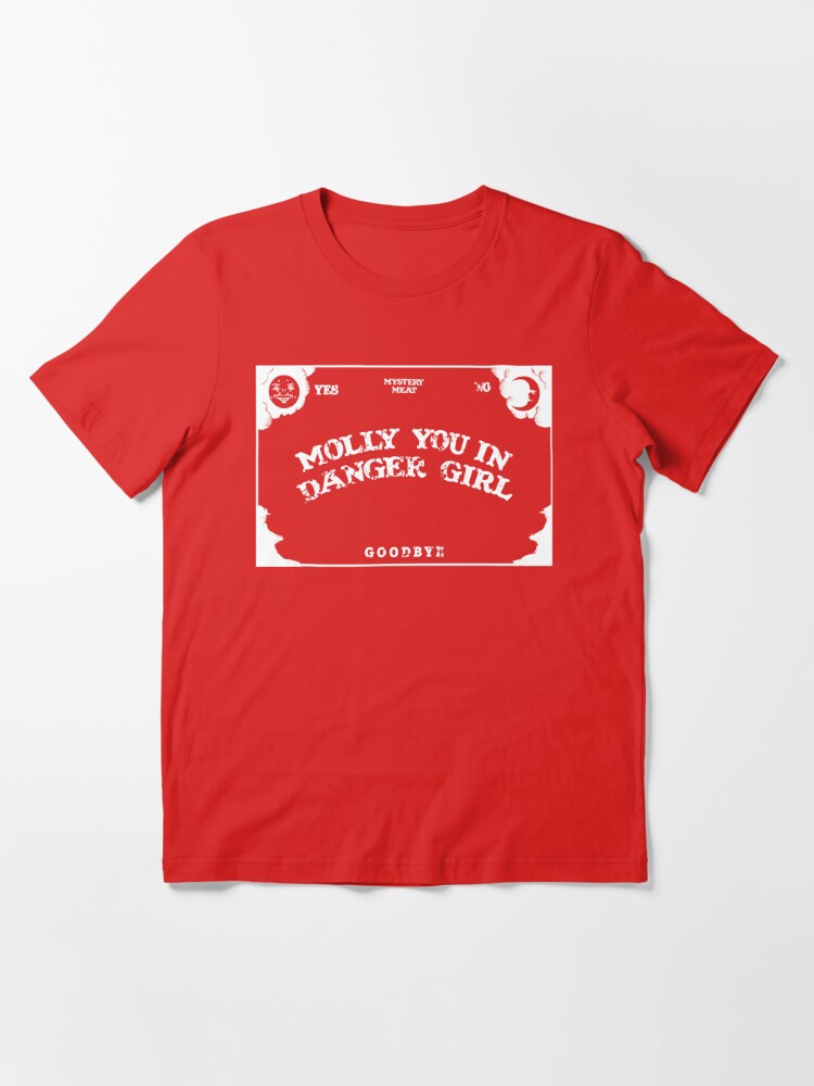 Molly, you in danger, girl Essential T-Shirt for Sale by joanwaters