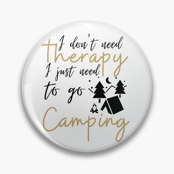 Item preview, I don't need therapy I just need to go Camping designed and sold by Ava Rozalinda.