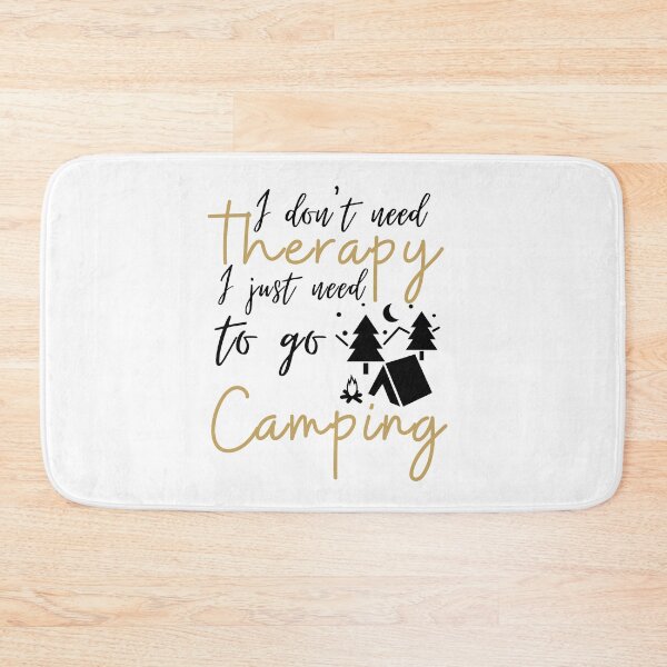 Item preview, I don't need therapy I just need to go Camping designed and sold by Ava Rozalinda.