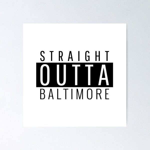 Item preview, Straight Outta Baltimore Maryland designed and sold by Teelogic.