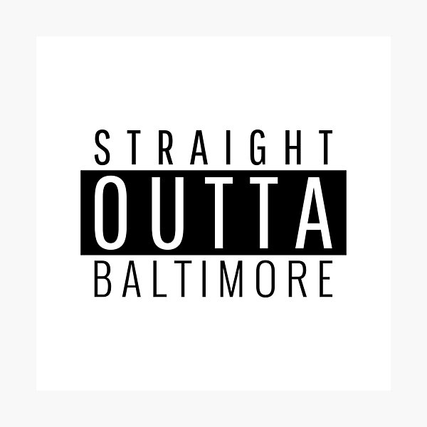 Item preview, Straight Outta Baltimore Maryland designed and sold by Teelogic.