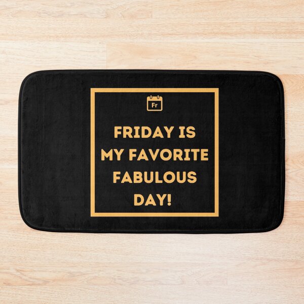 Item preview, Friday is my favorite fabulous day!  designed and sold by HappinessWorld.
