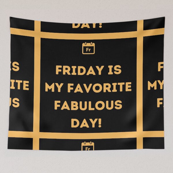 Item preview, Friday is my favorite fabulous day!  designed and sold by HappinessWorld.