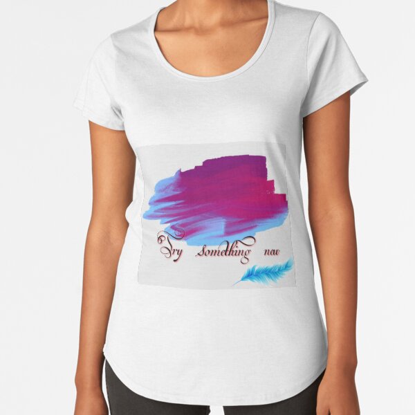 Motivational word Premium Scoop T-Shirt