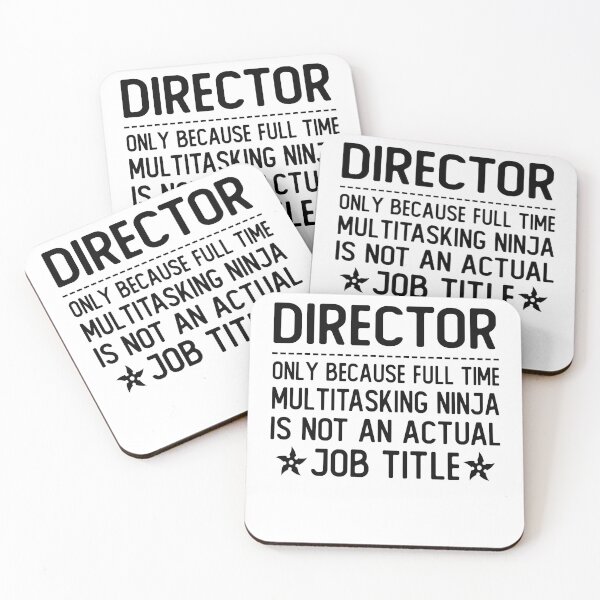 Item preview, director only because full time multitasking ninja is not an actual job title director gifts designed and sold by alaechamlal.