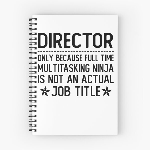 Item preview, director only because full time multitasking ninja is not an actual job title director gifts designed and sold by alaechamlal.