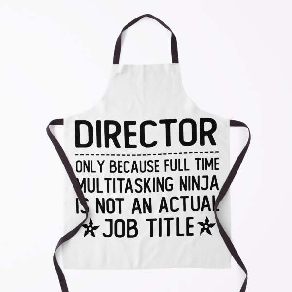 Item preview, director only because full time multitasking ninja is not an actual job title director gifts designed and sold by alaechamlal.
