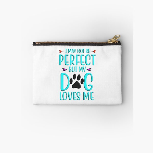 Item preview, I may not be perfect but my dog loves me designed and sold by Douglas  Walker.