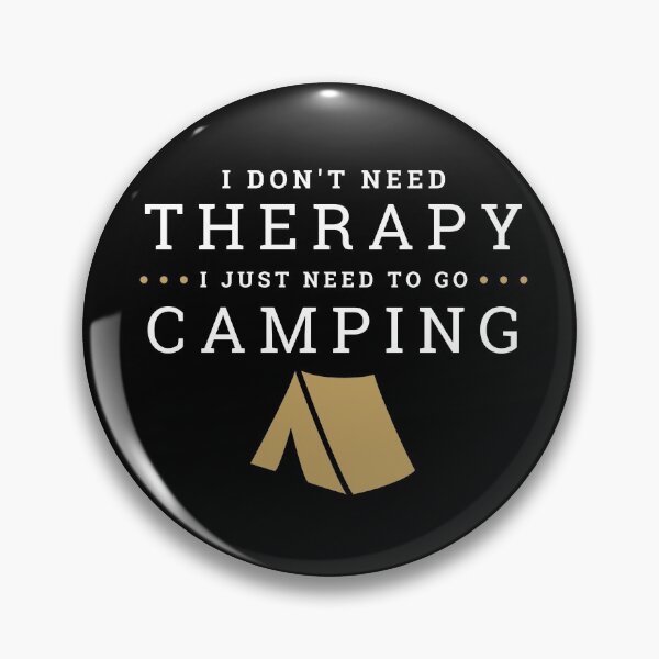 Item preview, I don't need therapy I just need to go Camping designed and sold by Ava Rozalinda.