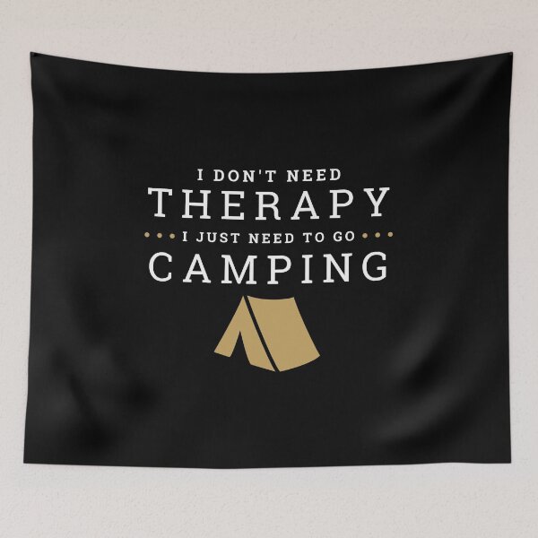 Item preview, I don't need therapy I just need to go Camping designed and sold by Ava Rozalinda.