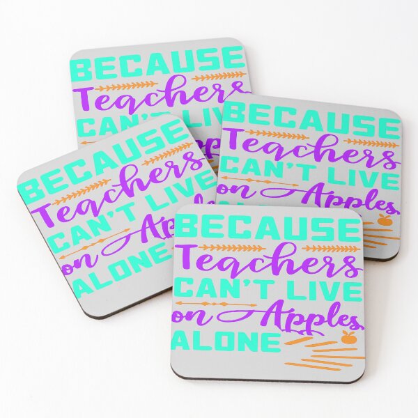 Item preview, Because Teachers Can't Live on Apples Alone  designed and sold by LemonCreations.