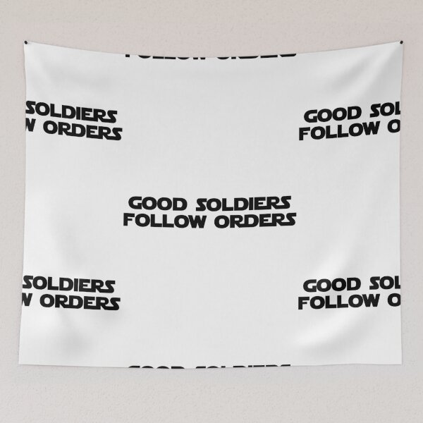 Item preview, Good Soldiers Follow Orders designed and sold by ale-rose.