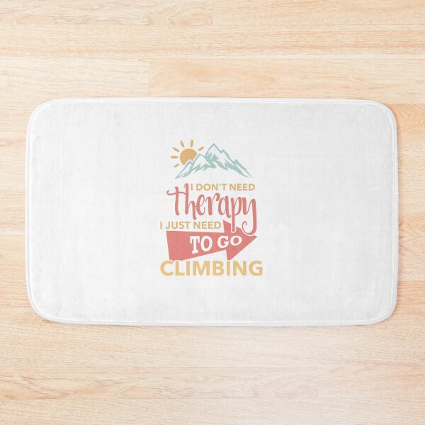 Item preview, I Just Need To Go Climbing designed and sold by CoolYule.