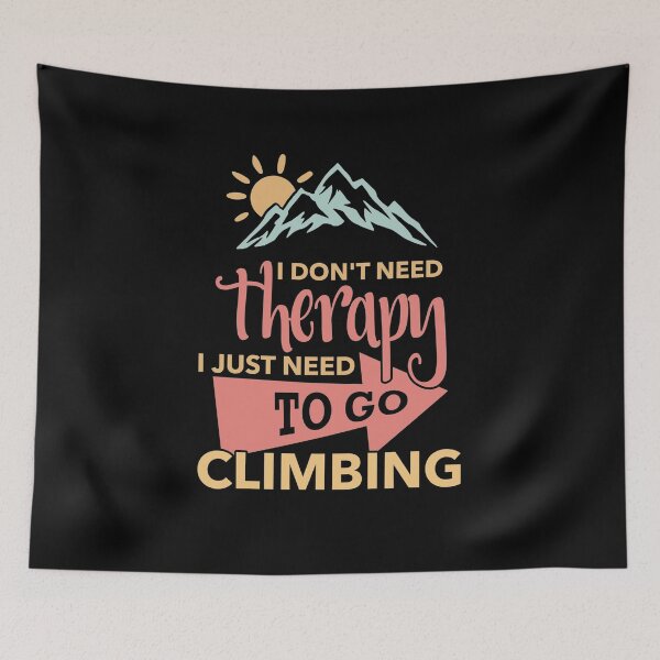 Item preview, I Just Need To Go Climbing designed and sold by CoolYule.