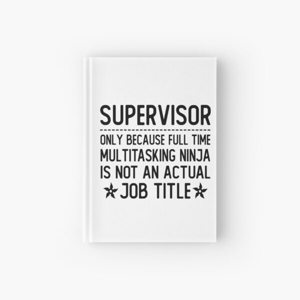 Item preview, supervisor only because full time multitasking ninja is not an actual job title supervisor gifts designed and sold by alaechamlal.