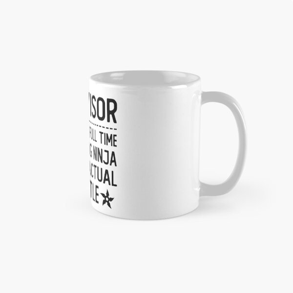 Item preview, supervisor only because full time multitasking ninja is not an actual job title supervisor gifts designed and sold by alaechamlal.