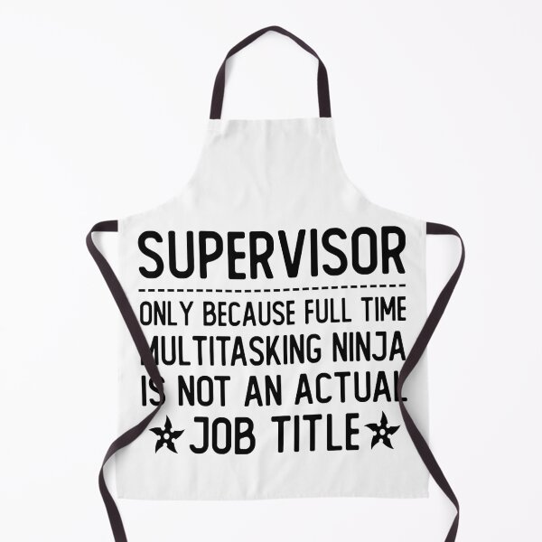 Item preview, supervisor only because full time multitasking ninja is not an actual job title supervisor gifts designed and sold by alaechamlal.