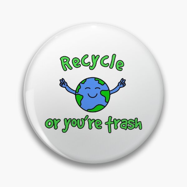 Item preview, Recycle or You’re Trash designed and sold by Milasneeze.