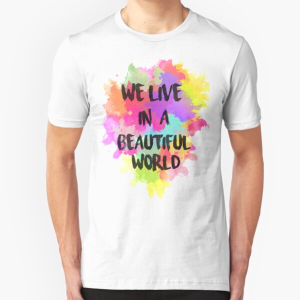 We Live in a Beautiful World Watercolor Slim Fit T-Shirt