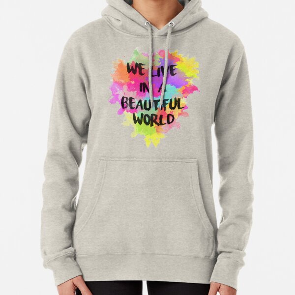 We Live in a Beautiful World Watercolor Pullover Hoodie