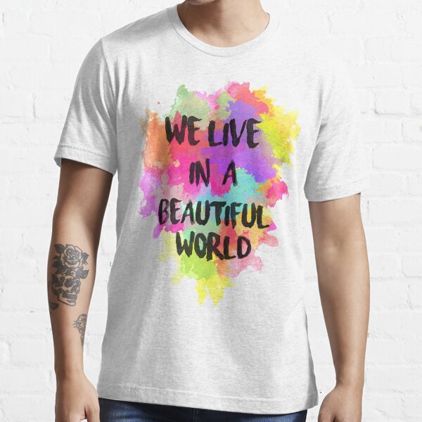 Nous vivons dans une belle aquarelle du monde T-shirt essentiel