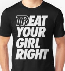 Treat Eat Your Girl Right Slim Fit T-Shirt