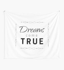DREAMS COME TRUE inspirational quote Wall Tapestry
