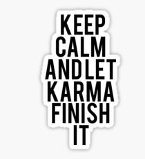 Keep Calm Let Karma Finish It Sticker
