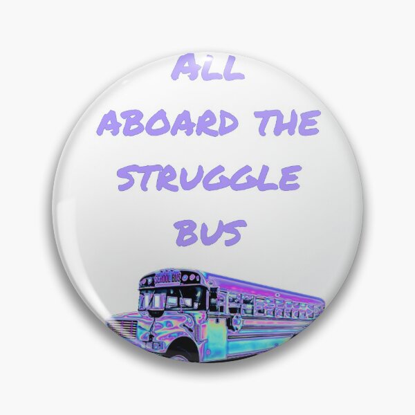 Item preview, Struggle Bus designed and sold by Modern-Mutt.